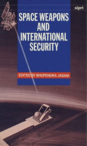 Buch Space Weapons and International Security Bhupendra Jasani