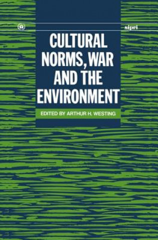 Kniha Cultural Norms, War and the Environment Arthur H. Westing