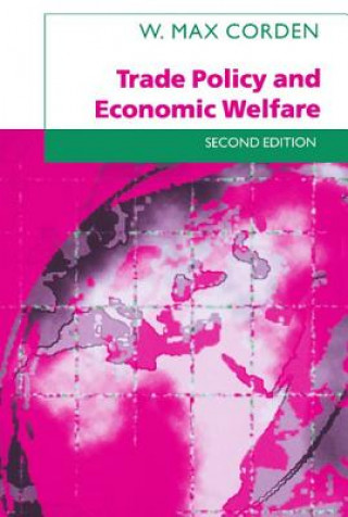 Kniha Trade Policy and Economic Welfare W.M. Corden