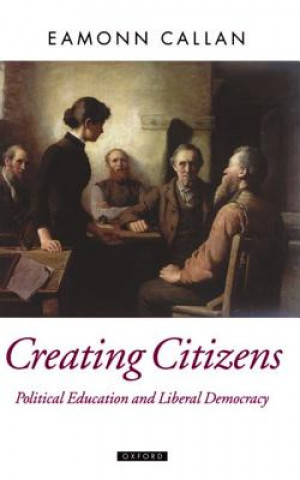 Книга Creating Citizens Eamonn Callan