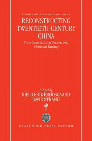 Buch Reconstructing Twentieth Century China Kjeld Erik Brdsgaard