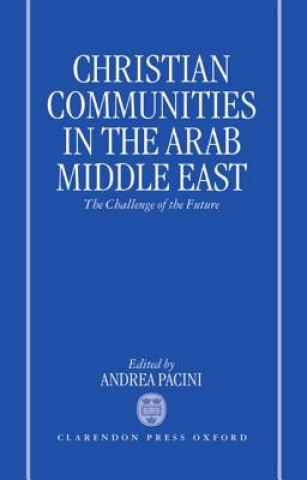 Kniha Christian Communities in the Arab Middle East Andrea Pacini