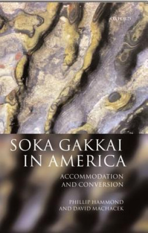 Kniha Soka Gakkai in America Phillip E. Hammond