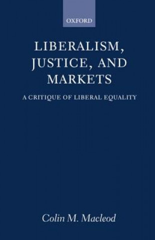 Carte Liberalism, Justice, and Markets Colin M. MacLeod