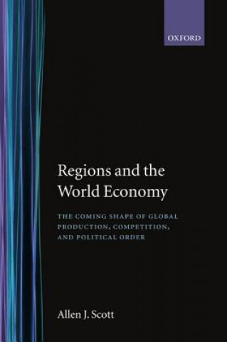 Carte Regions and the World Economy Allen J. Scott
