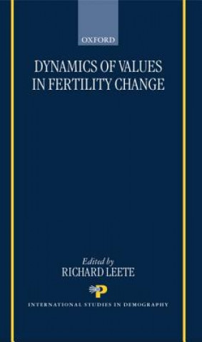 Kniha Dynamics of Values in Fertility Change Richard Leete