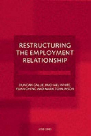 Libro Restructuring the Employment Relationship Duncan Gallie