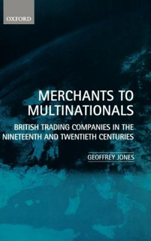 Kniha Merchants to Multinationals Geoffrey Jones