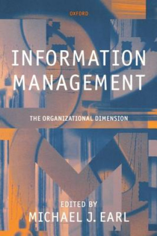 Książka Information Management: The Organizational Dimension Michael J. Earl