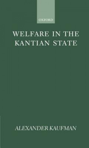 Kniha Welfare in the Kantian State Alexander Kaufman