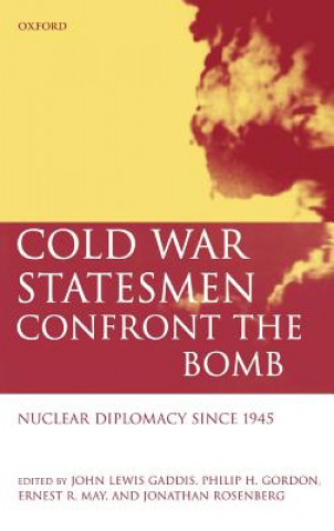 Kniha Cold War Statesmen Confront the Bomb John Lewis Gaddis