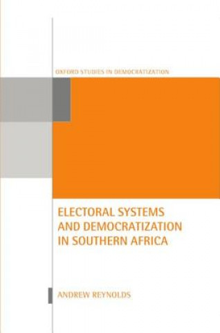 Kniha Electoral Systems and Democratization in Southern Africa Andrew Reynolds