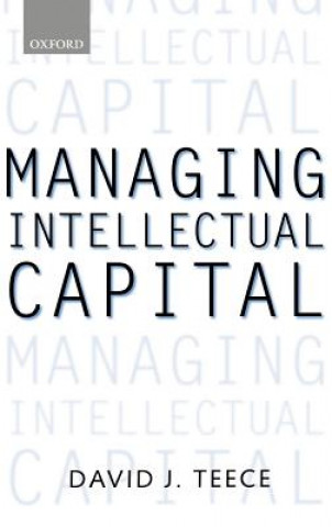 Carte Managing Intellectual Capital David J. Teece