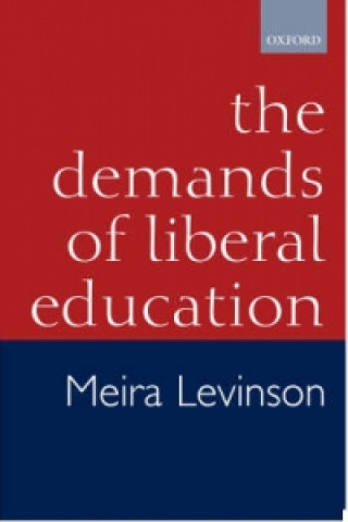 Kniha Demands of Liberal Education Meira Levinson