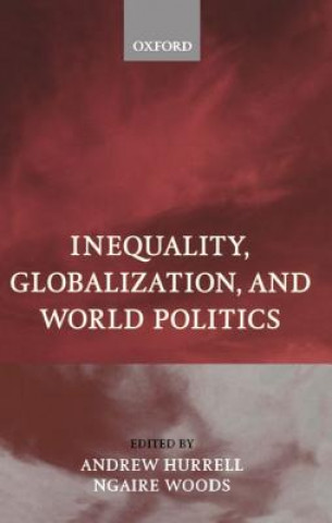 Livre Inequality, Globalization, and World Politics Andrew Hurrell