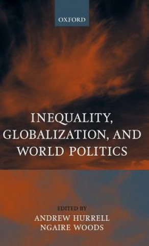 Livre Inequality, Globalization, and World Politics Andrew Hurrell