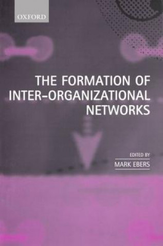 Knjiga Formation of Inter-Organizational Networks Mark Ebers