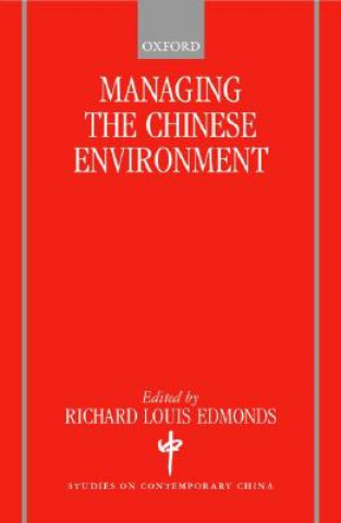 Kniha Managing the Chinese Environment Richard Louis Edmonds