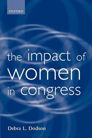 Livre Impact of Women in Congress Debra L. Dodson