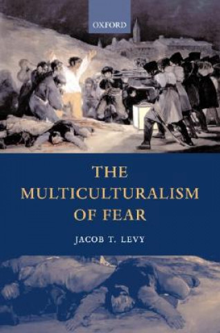 Książka Multiculturalism of Fear Jacob T. Levy