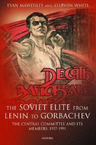 Kniha Soviet Elite from Lenin to Gorbachev Evan Mawdsley