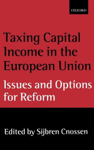 Kniha Taxing Capital Income in the European Union Sijbren Cnossen