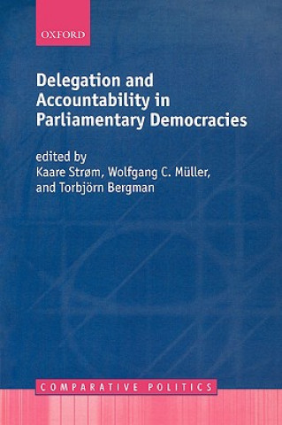 Buch Delegation and Accountability in Parliamentary Democracies Kaare Strm