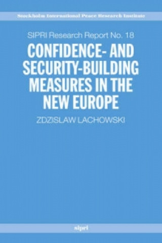 Knjiga Confidence and Security Building Measures in the New Europe Zdzislaw Lachowski