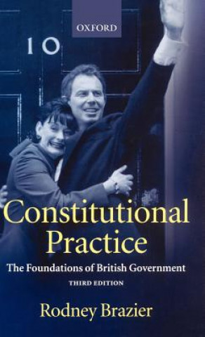 Kniha Constitutional Practice Rodney Brazier