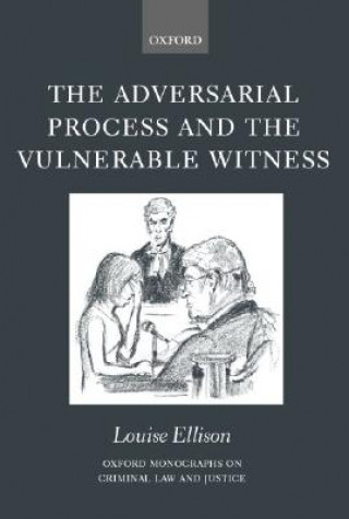 Knjiga Adversarial Process and the Vulnerable Witness Louise Ellison