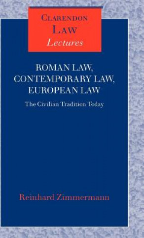 Könyv Roman Law, Contemporary Law, European Law Reinhard Zimmermann