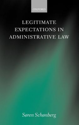 Książka Legitimate Expectations in Administrative Law Soren Schonberg