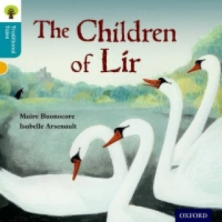 Carte Oxford Reading Tree Traditional Tales: Level 9: The Children of Lir Maire Buonocore