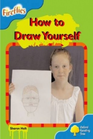 Kniha Oxford Reading Tree: Level 3: Fireflies: How to Draw Yourself Sharon Holt