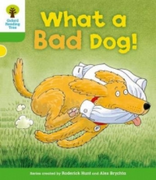 Książka Oxford Reading Tree: Level 2: Stories: What a Bad Dog! Roderick Hunt