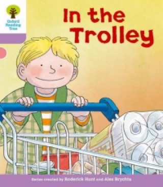 Kniha Oxford Reading Tree: Level 1+: Decode and Develop: In the Trolley Roderick Hunt