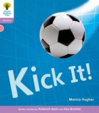 Книга Oxford Reading Tree: Level 1+: Floppy's Phonics Non-Fiction: Kick It! Monica Hughes