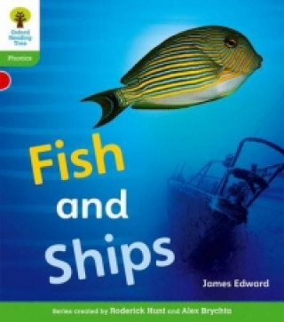 Carte Oxford Reading Tree: Level 2: Floppy's Phonics Non-Fiction: Fish and Ships James Edward