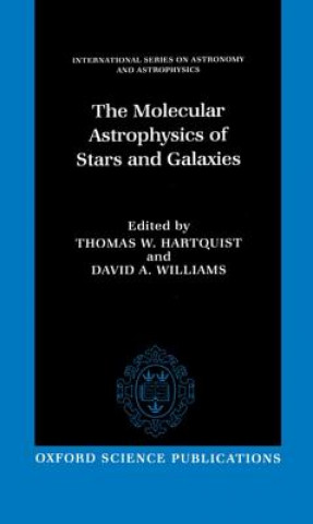 Kniha Molecular Astrophysics of Stars and Galaxies Thomas W. Hartquist