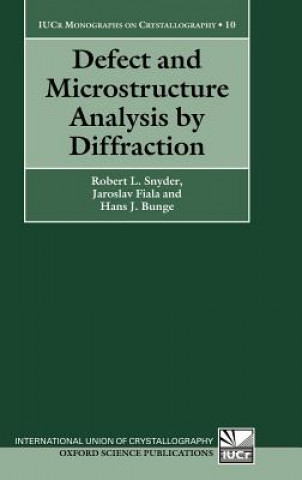 Kniha Defect and Microstructure Analysis by Diffraction Robert L. Snyder