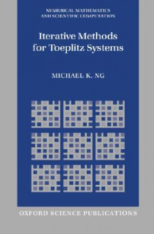 Knjiga Iterative Methods for Toeplitz Systems Michael K. Ng
