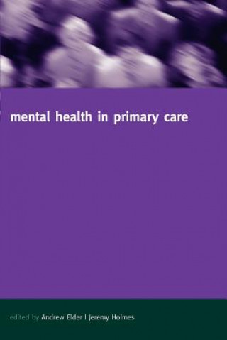 Könyv Mental Health in Primary Care Jeremy Holmes