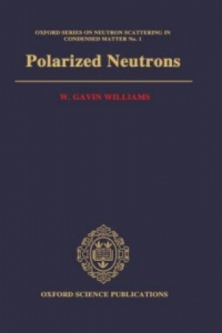 Kniha Polarized Neutrons W.Gavin Williams