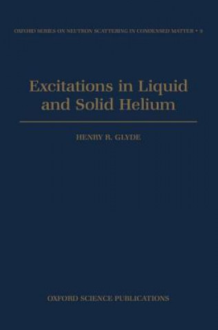 Könyv Excitations in Liquid and Solid Helium Henry Glyde