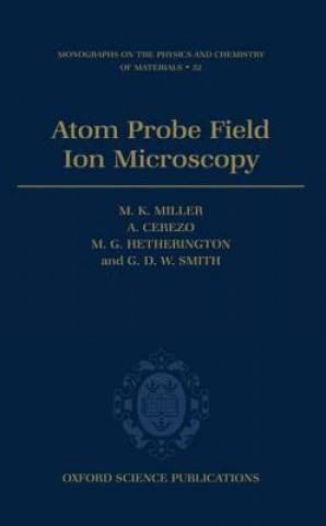 Kniha Atom Probe Field Ion Microscopy M.K. Miller