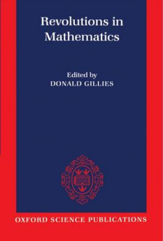 Carte Revolutions in Mathematics Donald Gillies