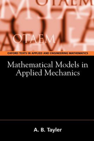 Książka Mathematical Models in Applied Mechanics (Reissue) A.B. Tayler