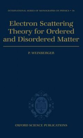 Carte Electron Scattering Theory for Ordered and Disordered Matter P. Weinberger