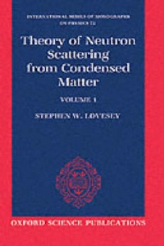 Buch Theory of Neutron Scattering from Condensed Matter: Volume I: Nuclear Scattering S.W. Lovesey