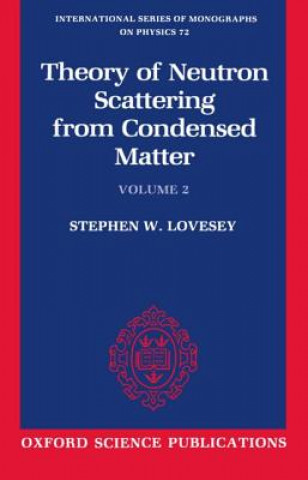 Könyv Theory of Neutron Scattering from Condensed Matter: Volume II: Polarization Effects and Magnetic Scattering S.W. Lovesey